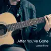 Jamie Ford - After You've Gone - EP